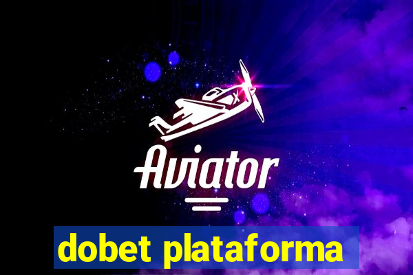 dobet plataforma